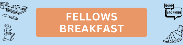 Fellows Breakfast 